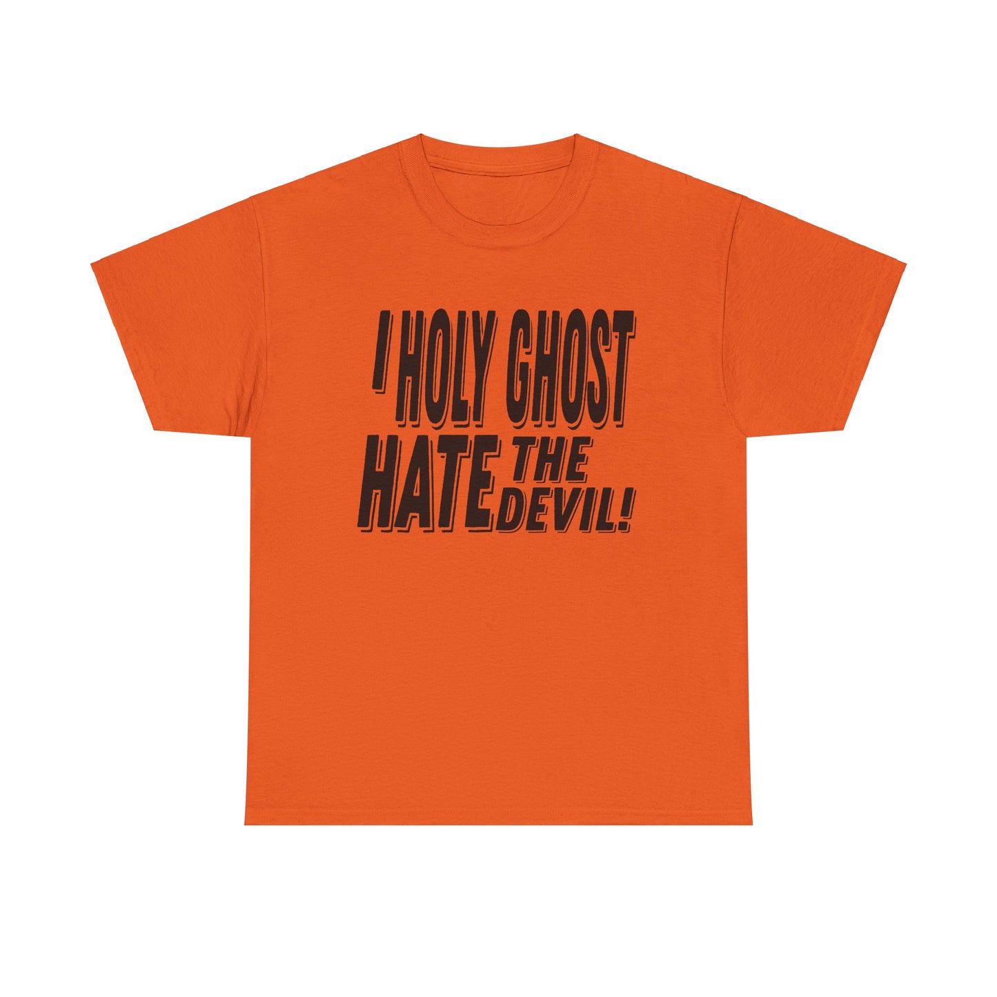 I Holy Ghost Hate The Devil Design (Dark) - Unisex T-Shirt