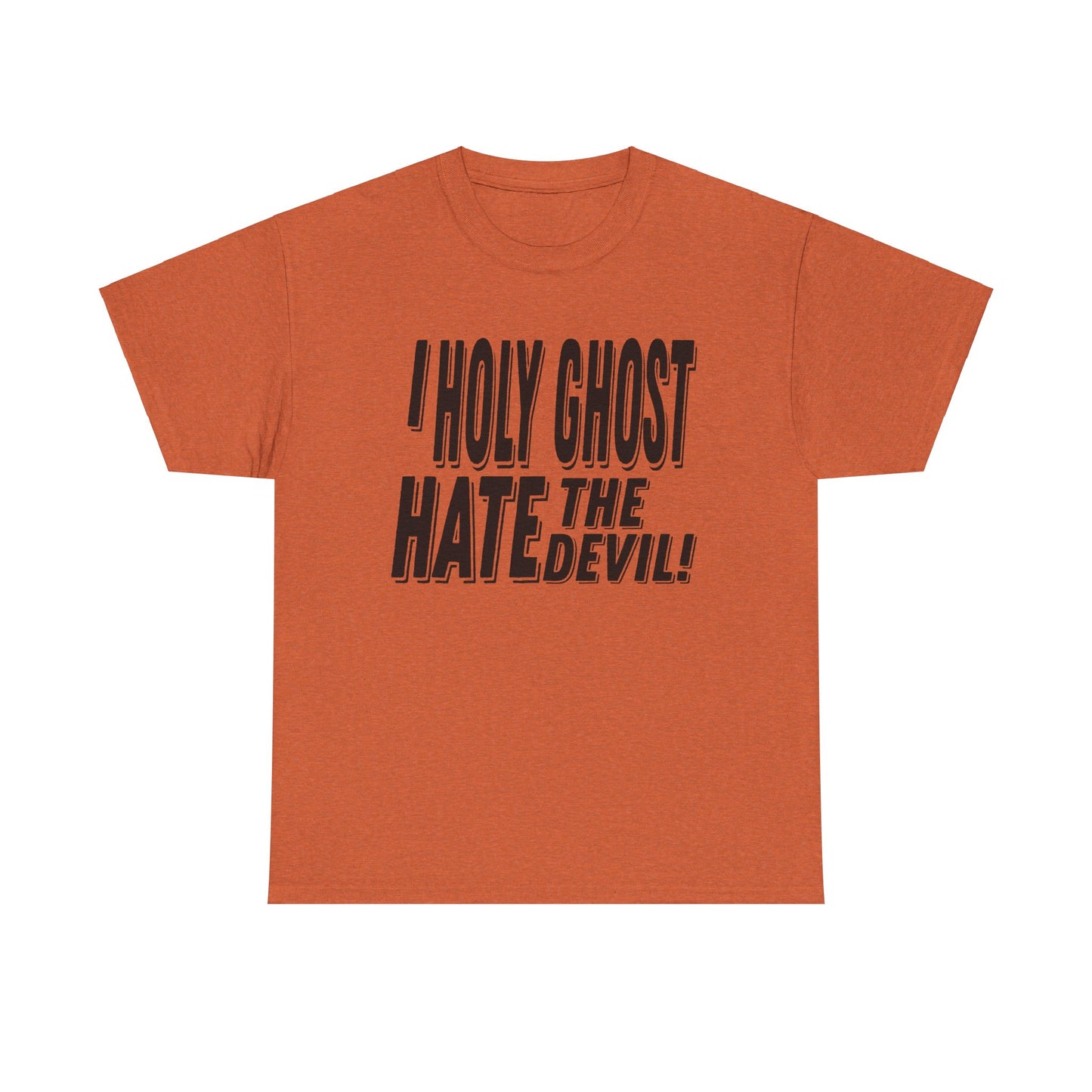 I Holy Ghost Hate The Devil Design (Dark) - Unisex T-Shirt