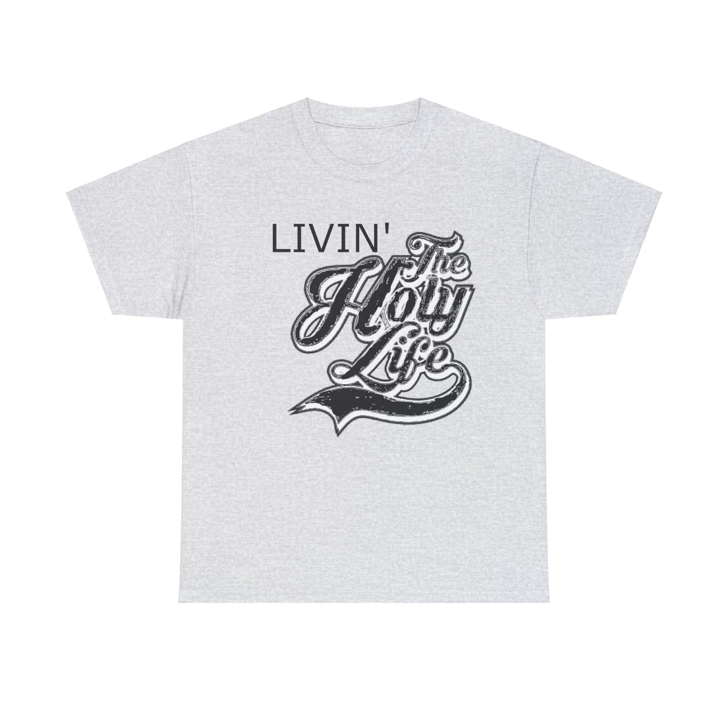 Livin' The Holy Life Design (Dark) - Unisex T-Shirt