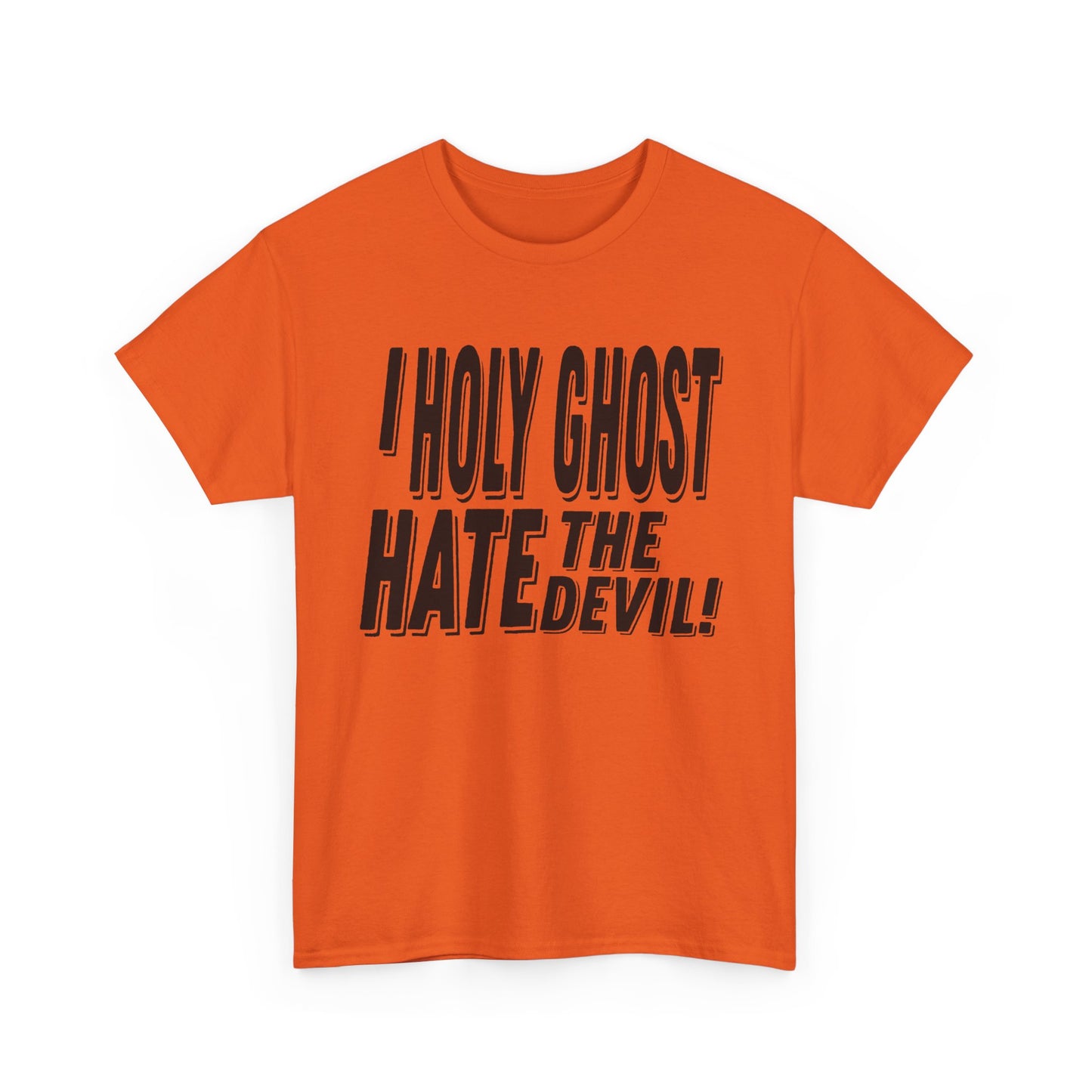 I Holy Ghost Hate The Devil Design (Dark) - Unisex T-Shirt