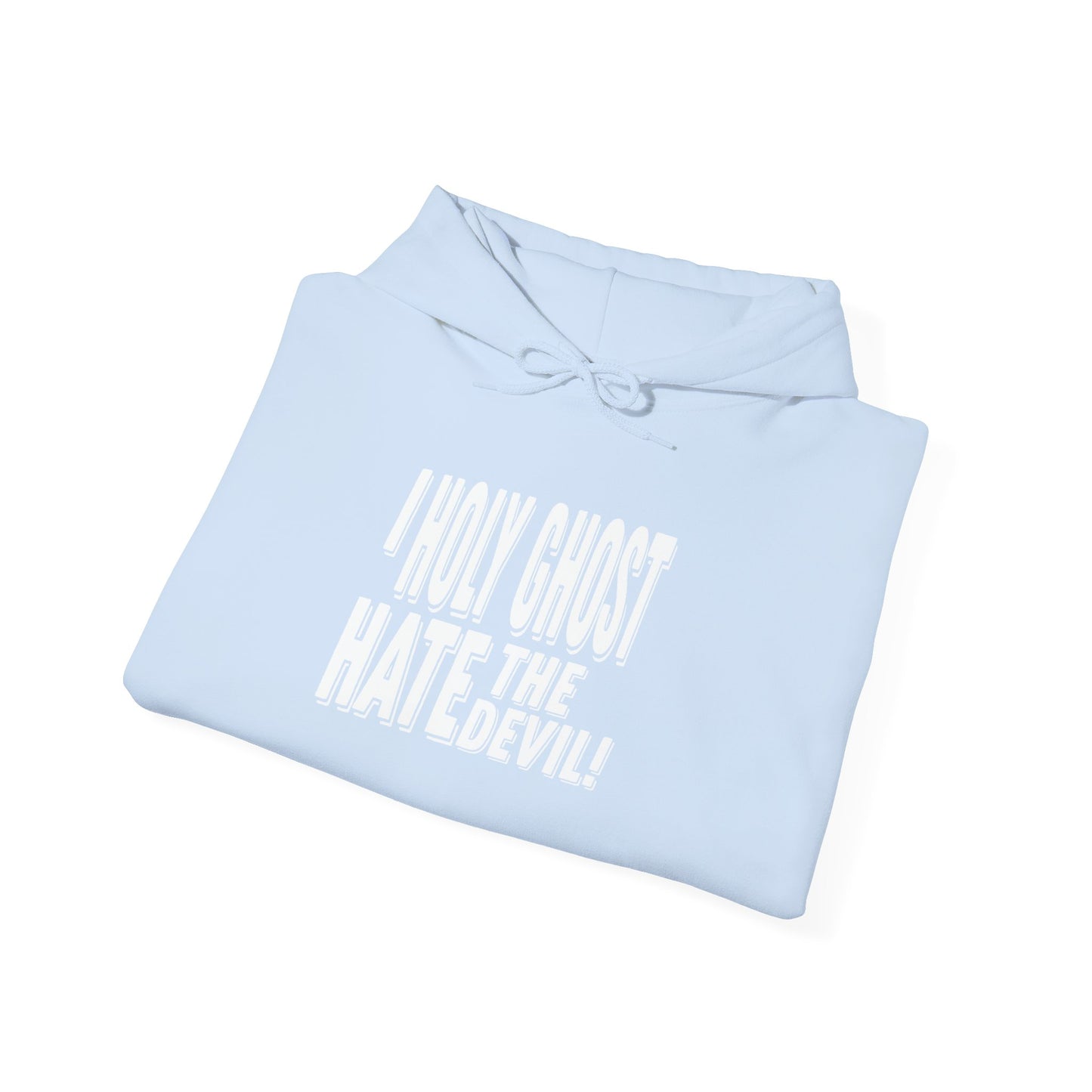 I Holy Ghost Hate The Devil Design (Light) - Unisex Hoodie