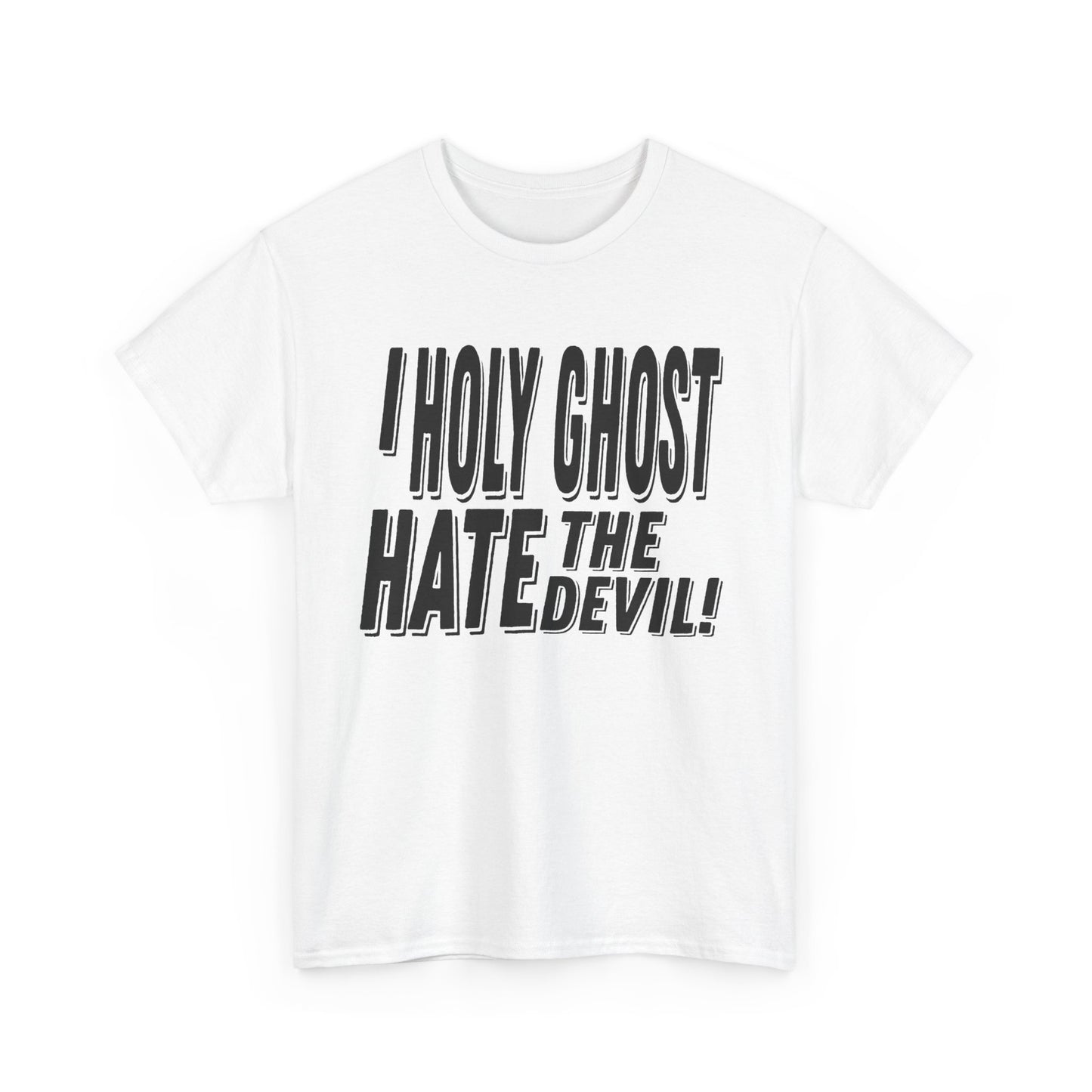 I Holy Ghost Hate The Devil Design (Dark) - Unisex T-Shirt