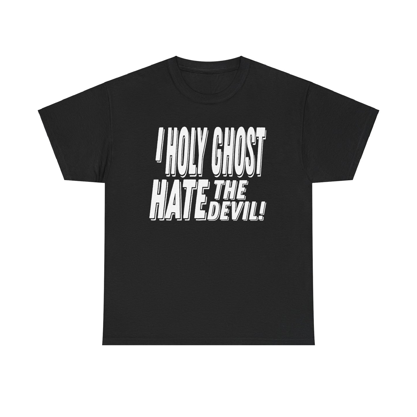 I Holy Ghost Hate The Devil Design (Light) - Unisex T-Shirt