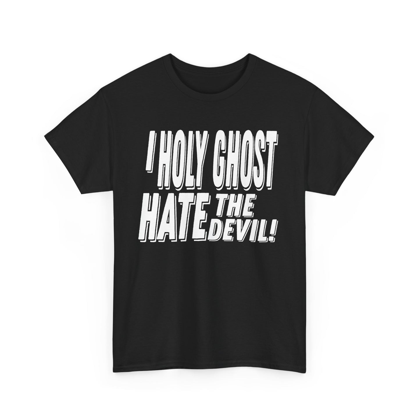 I Holy Ghost Hate The Devil Design (Light) - Unisex T-Shirt