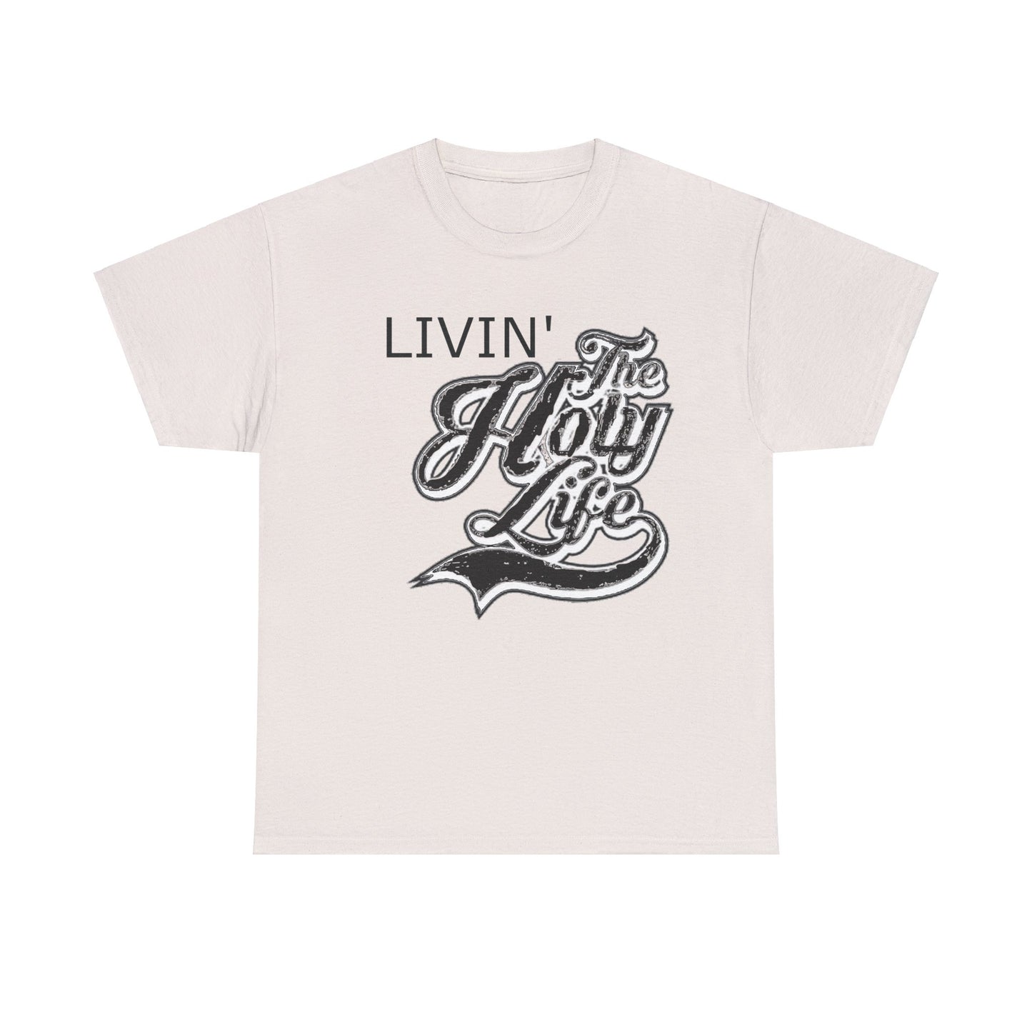 Livin' The Holy Life Design (Dark) - Unisex T-Shirt