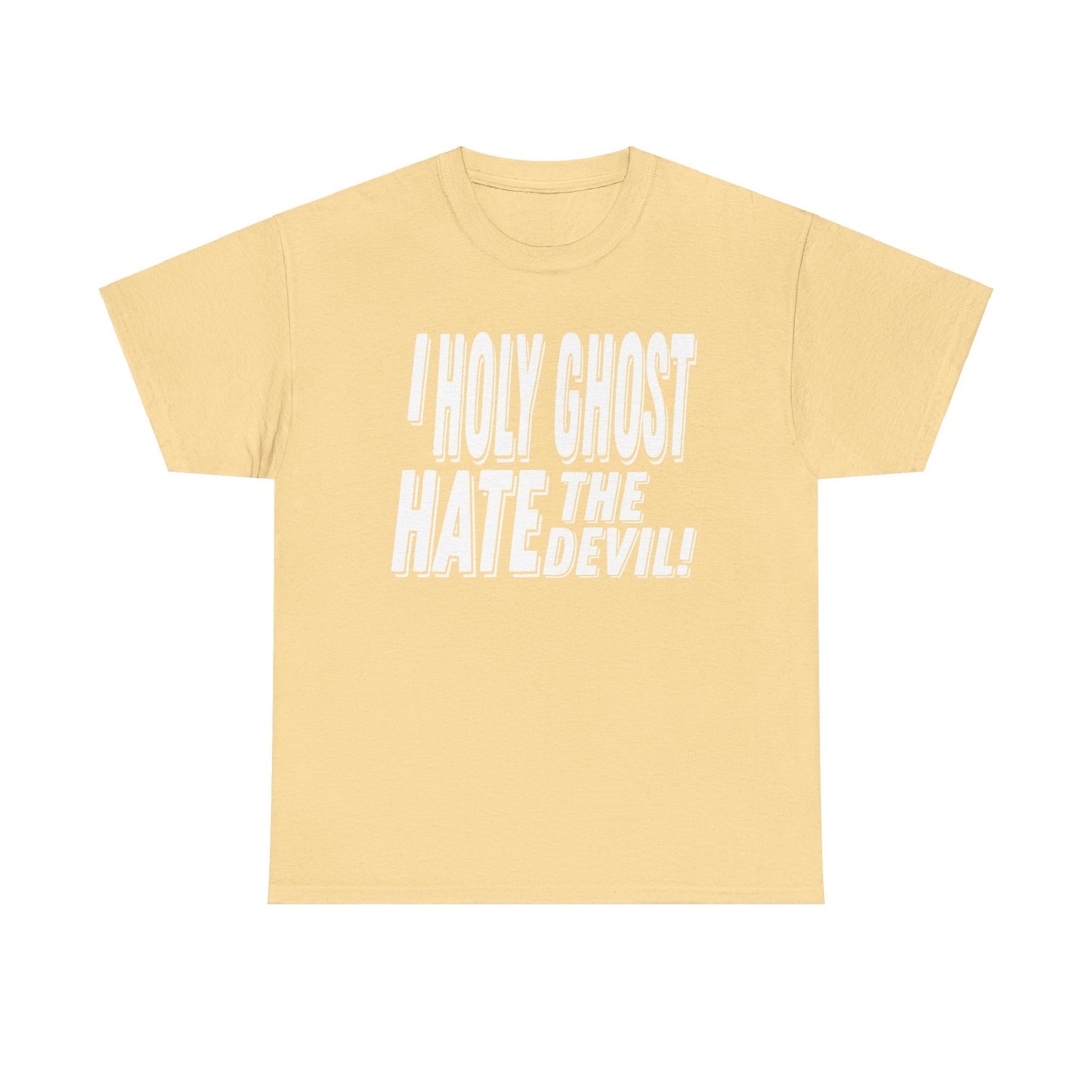 I Holy Ghost Hate The Devil Design (Light) - Unisex T-Shirt