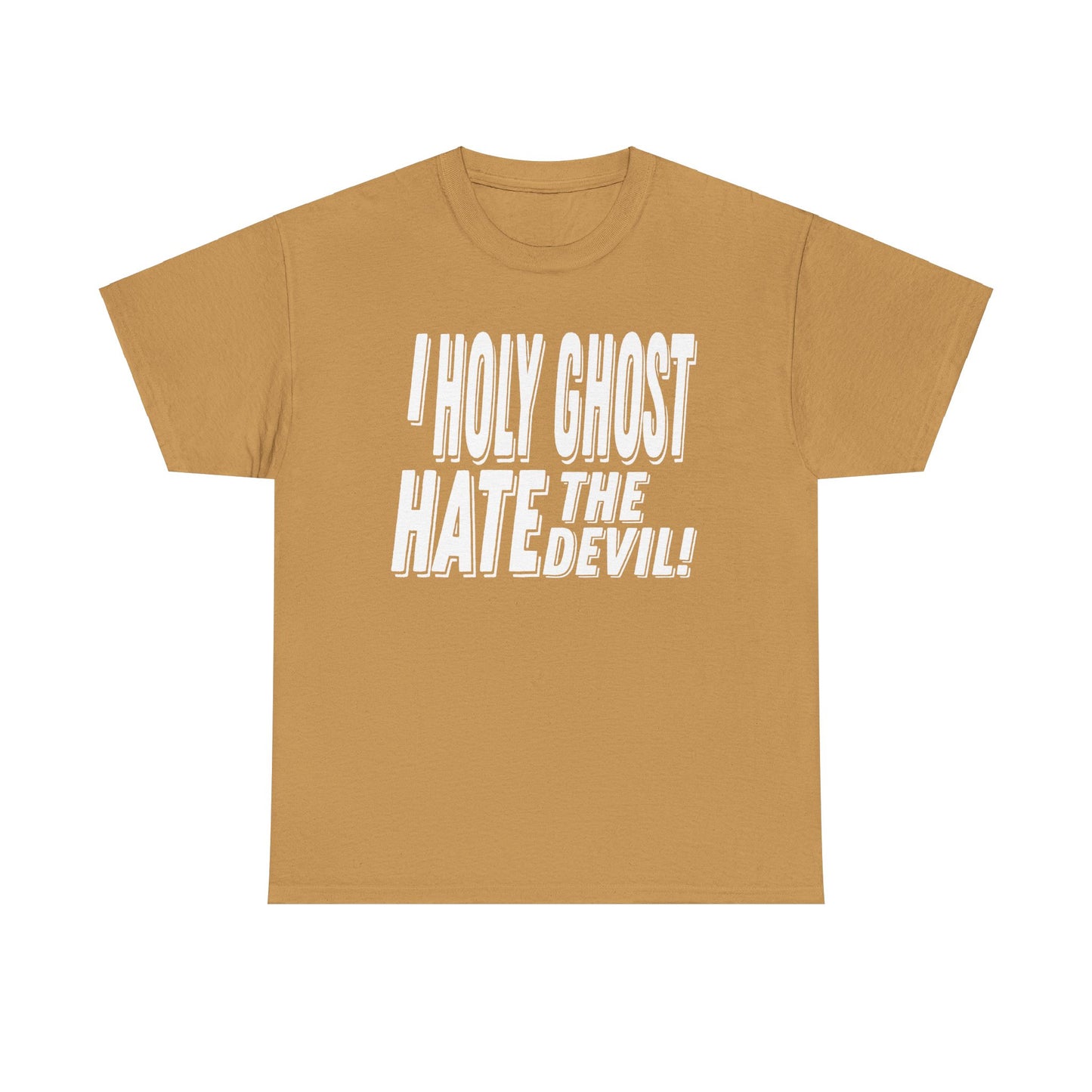 I Holy Ghost Hate The Devil Design (Light) - Unisex T-Shirt