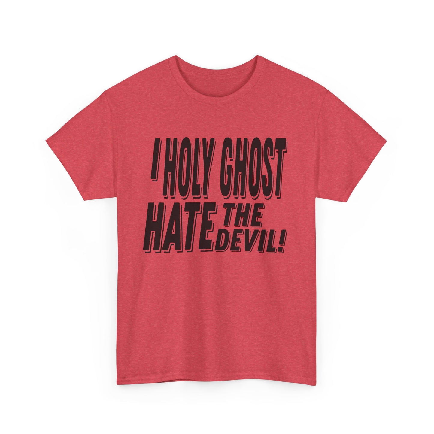 I Holy Ghost Hate The Devil Design (Dark) - Unisex T-Shirt