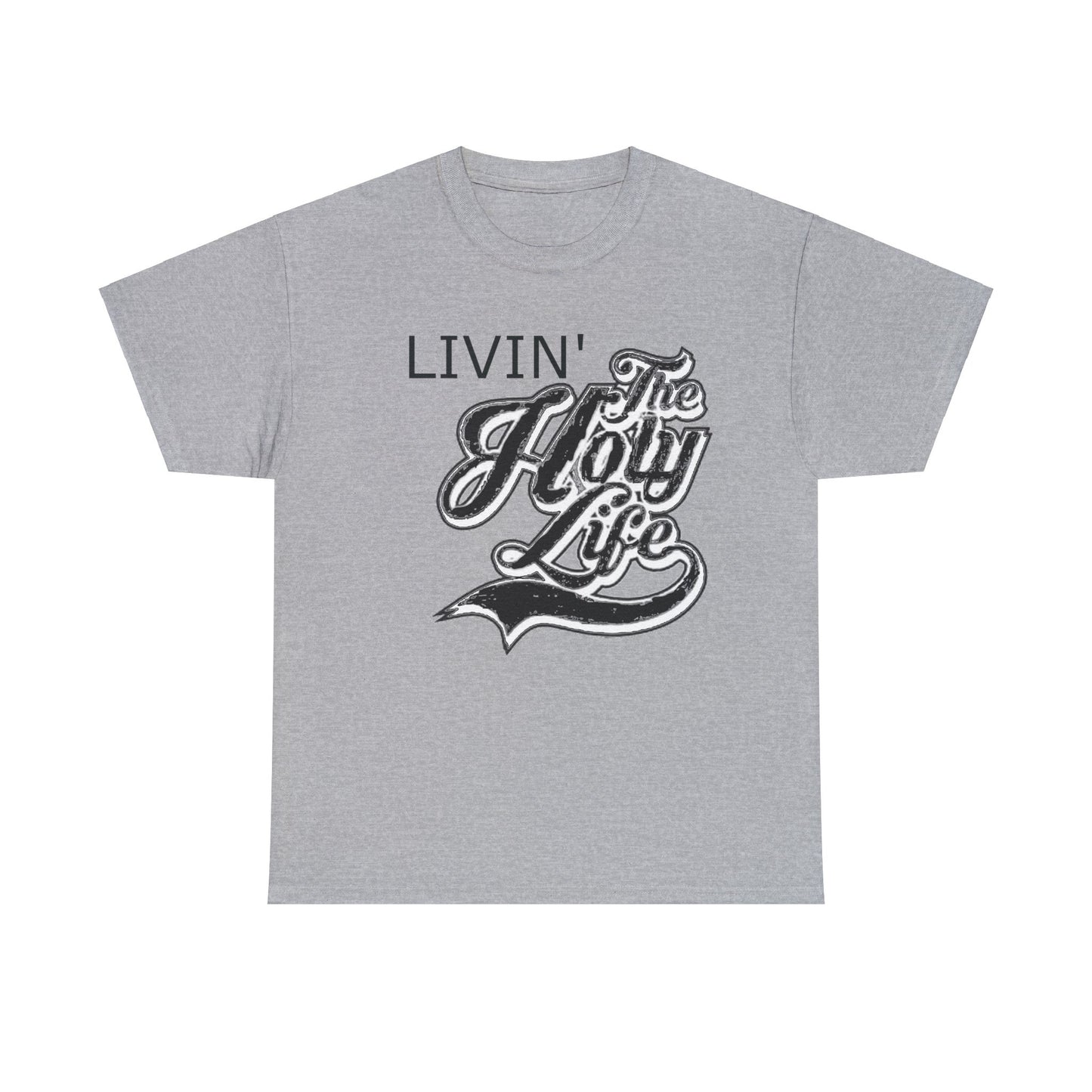 Livin' The Holy Life Design (Dark) - Unisex T-Shirt