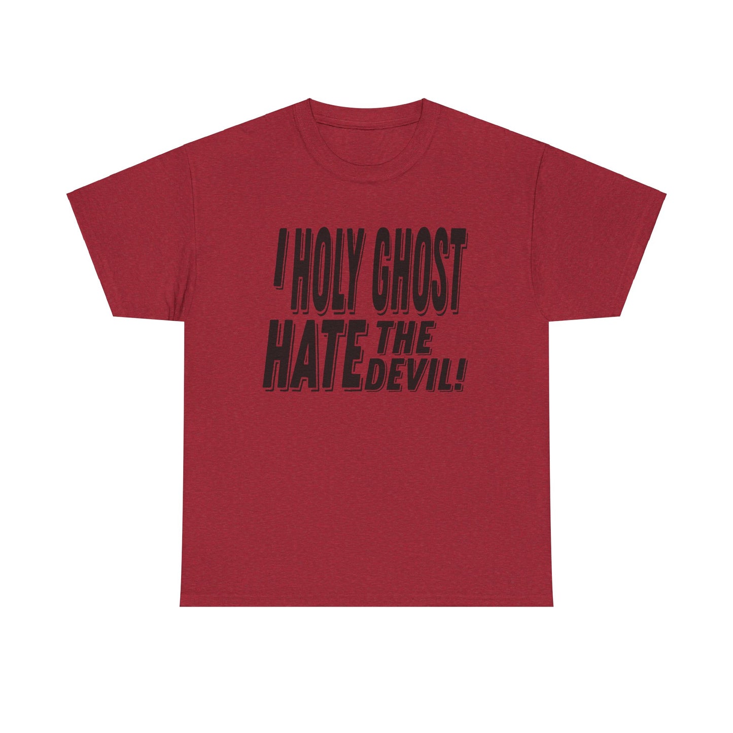 I Holy Ghost Hate The Devil Design (Dark) - Unisex T-Shirt