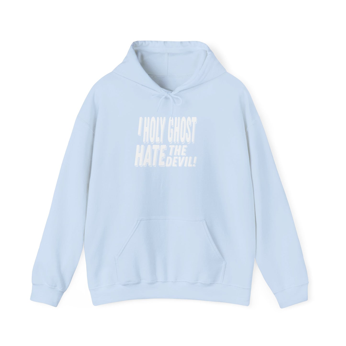 I Holy Ghost Hate The Devil Design (Light) - Unisex Hoodie