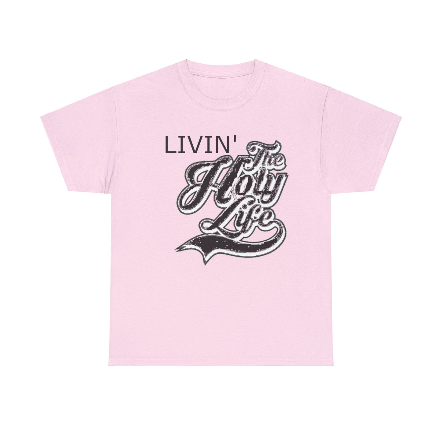 Livin' The Holy Life Design (Dark) - Unisex T-Shirt