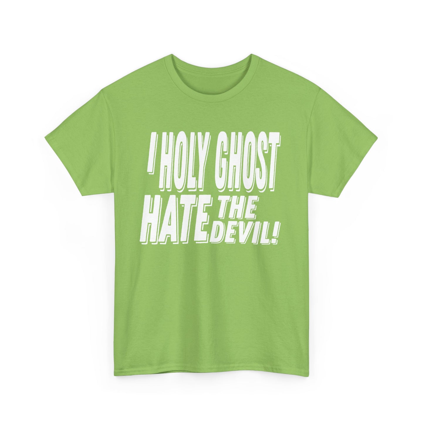 I Holy Ghost Hate The Devil Design (Light) - Unisex T-Shirt