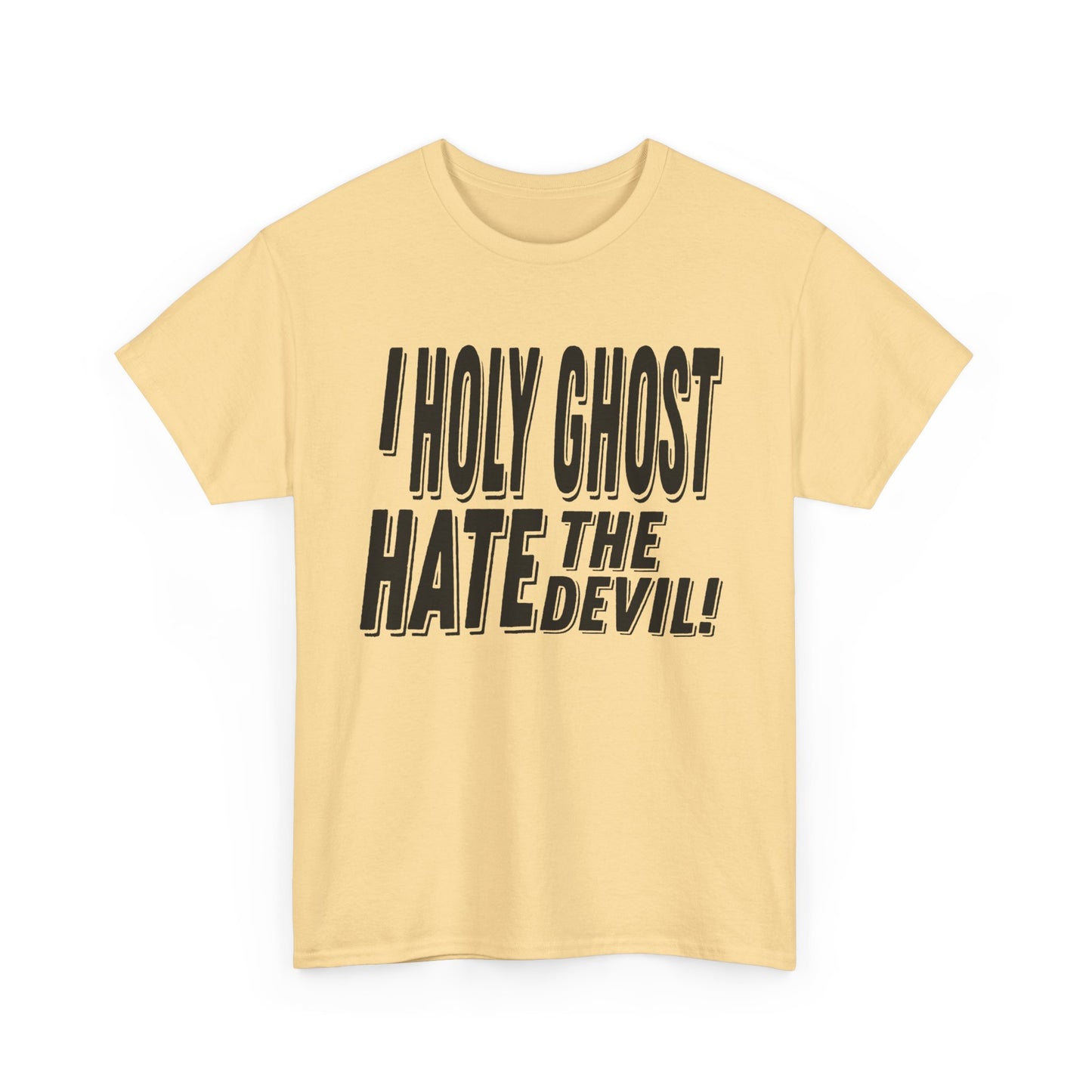 I Holy Ghost Hate The Devil Design (Dark) - Unisex T-Shirt