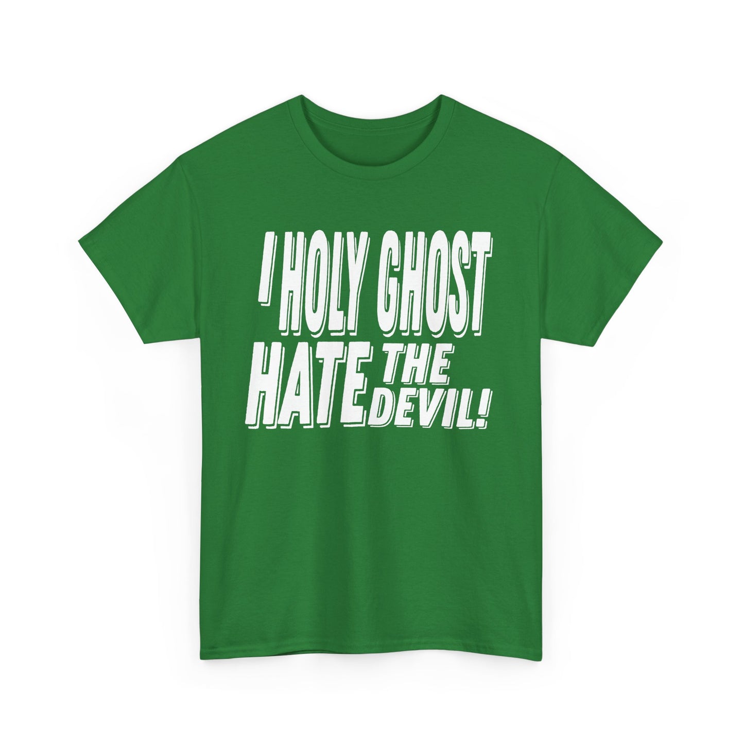 I Holy Ghost Hate The Devil Design (Light) - Unisex T-Shirt