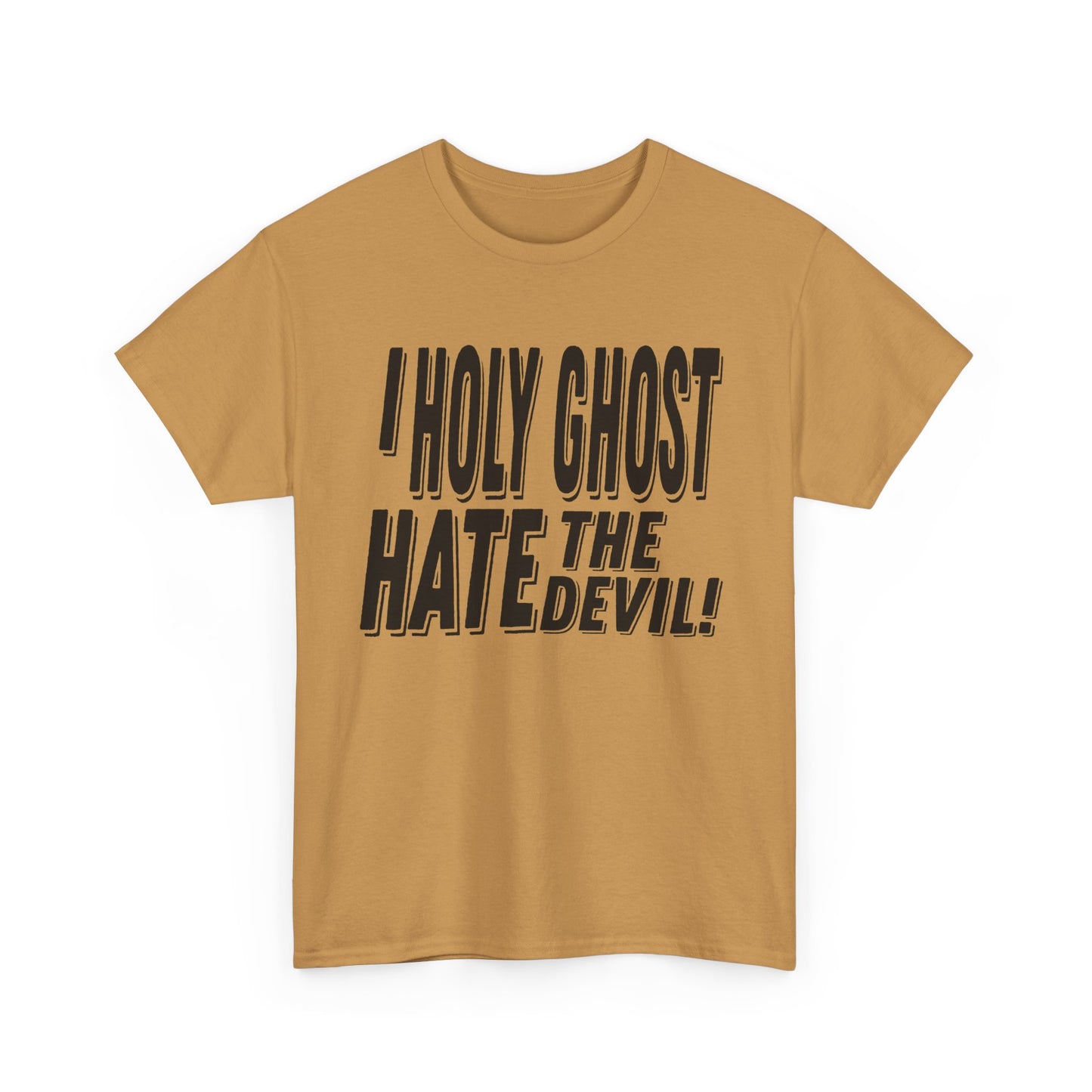 I Holy Ghost Hate The Devil Design (Dark) - Unisex T-Shirt