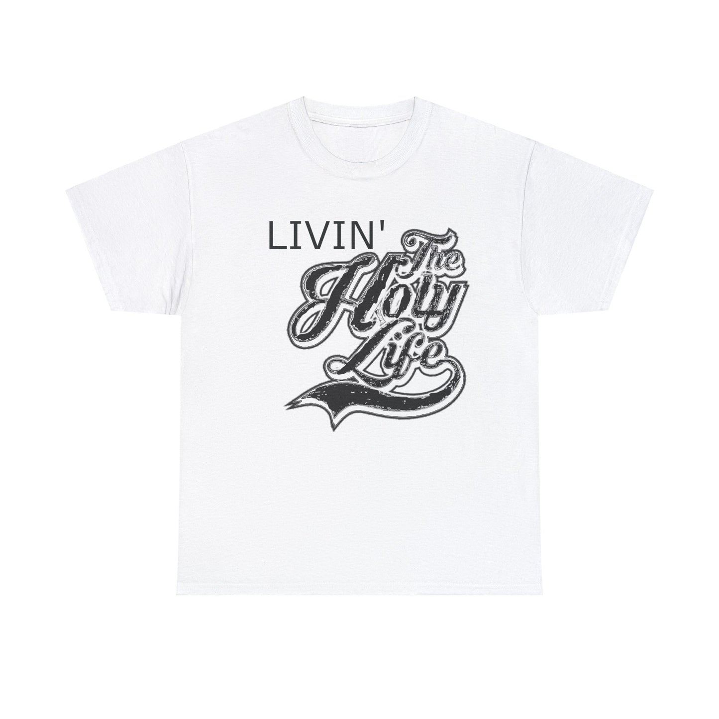 Livin' The Holy Life Design (Dark) - Unisex T-Shirt