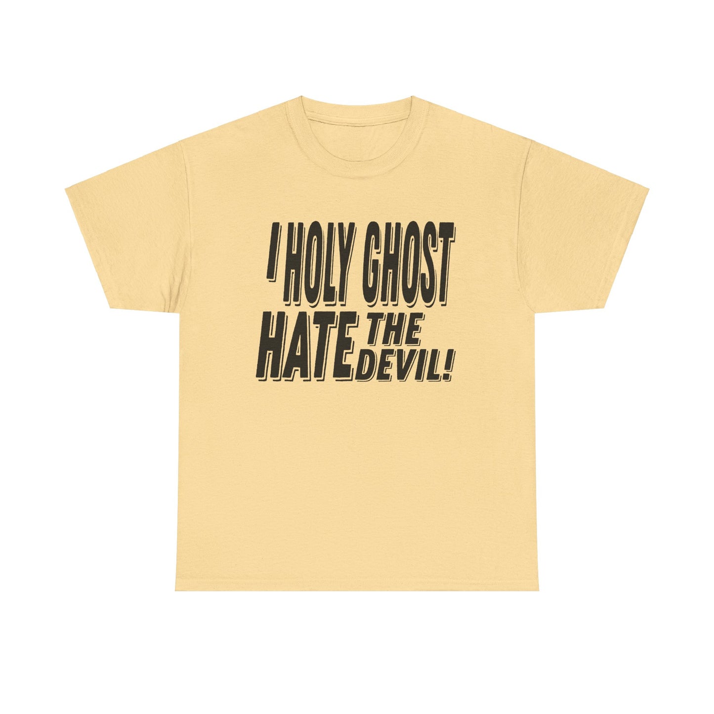 I Holy Ghost Hate The Devil Design (Dark) - Unisex T-Shirt