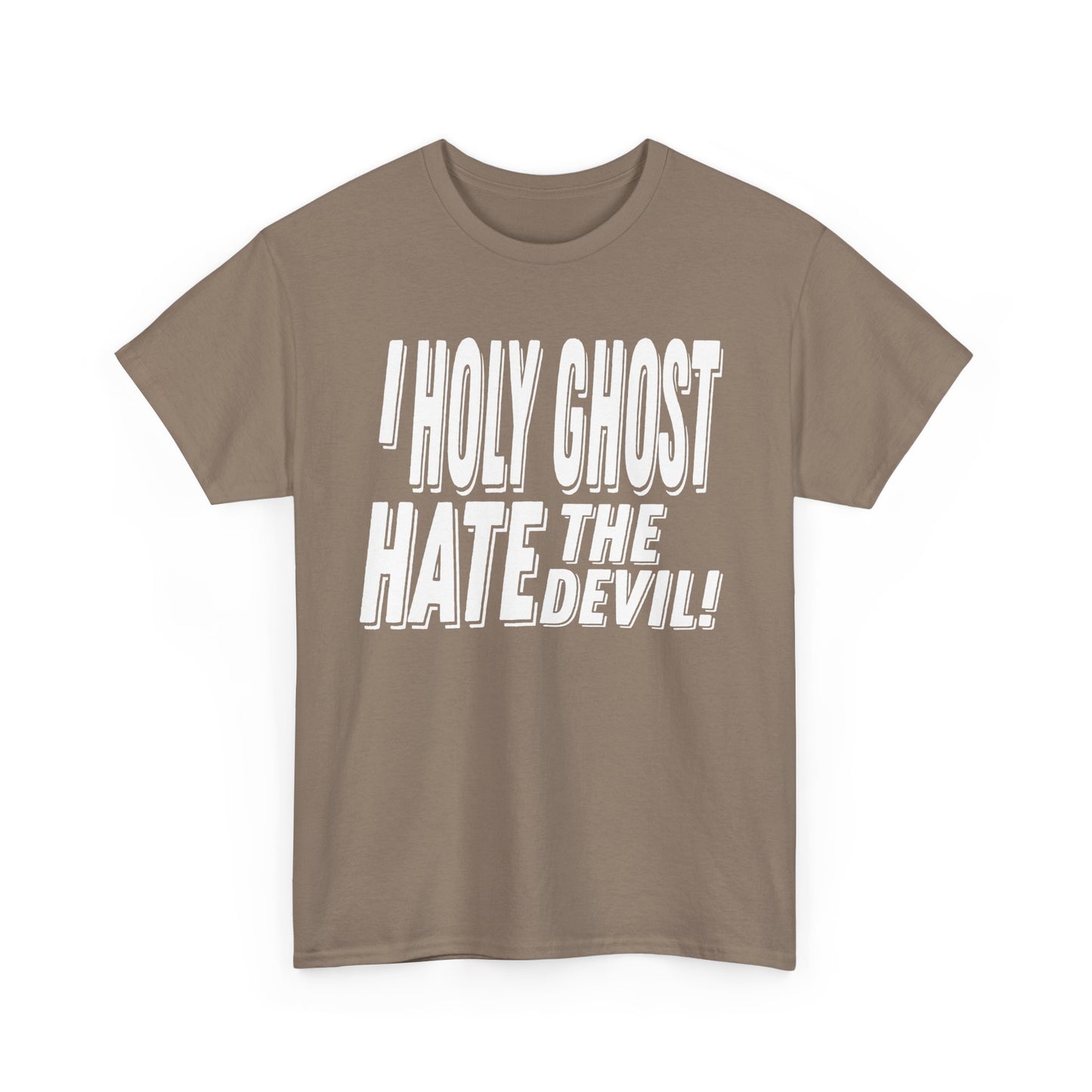 I Holy Ghost Hate The Devil Design (Light) - Unisex T-Shirt