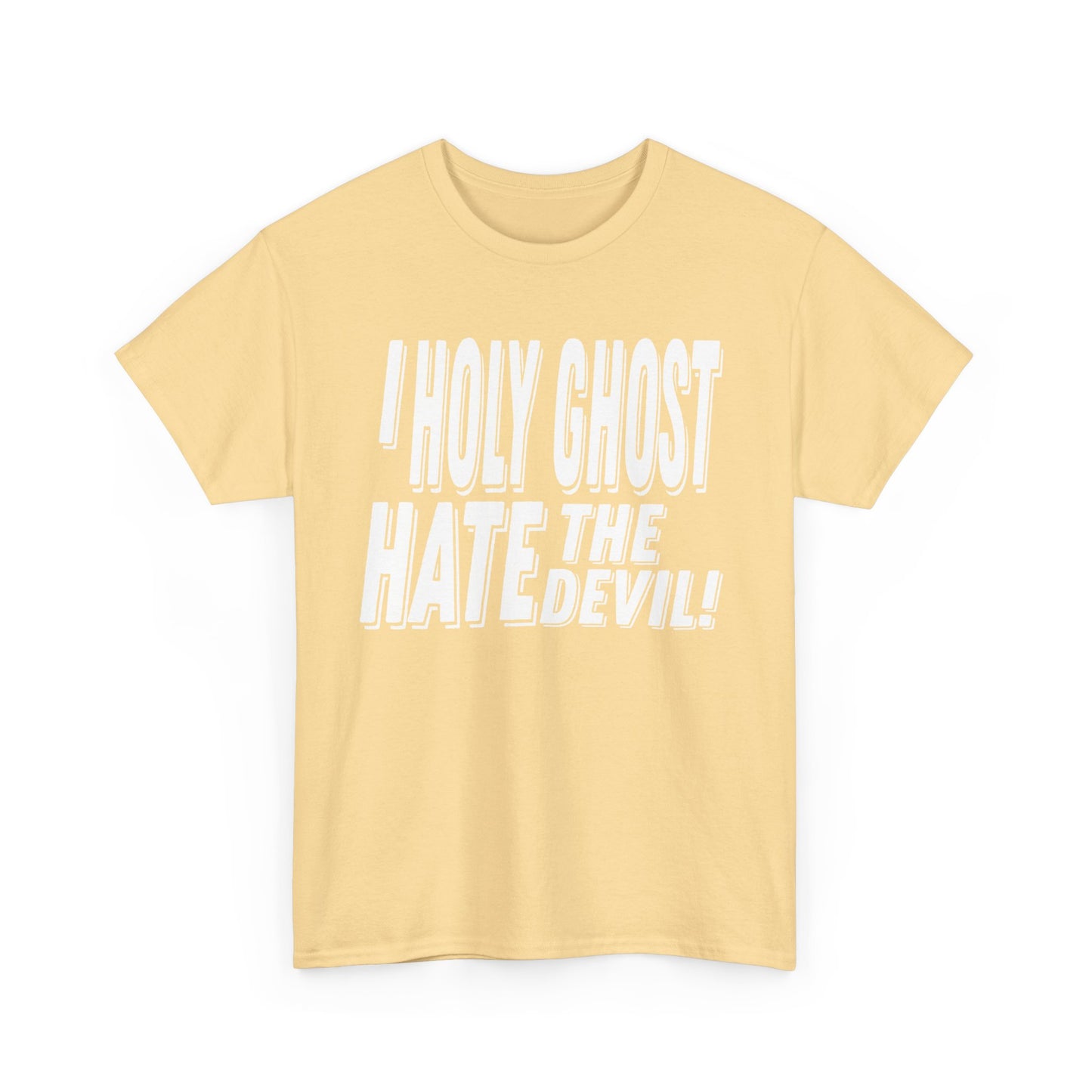 I Holy Ghost Hate The Devil Design (Light) - Unisex T-Shirt