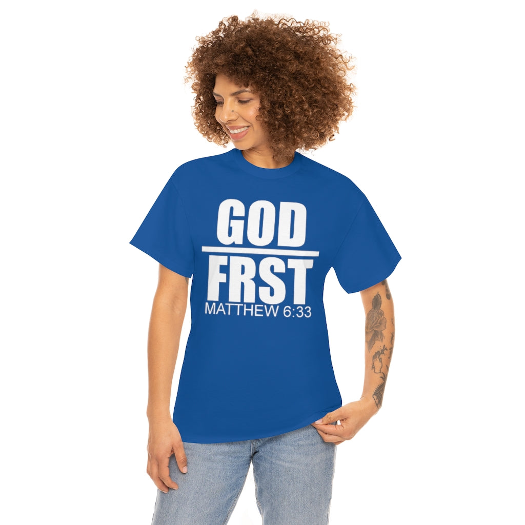 GOD FRST Design (White)- Unisex T-Shirt