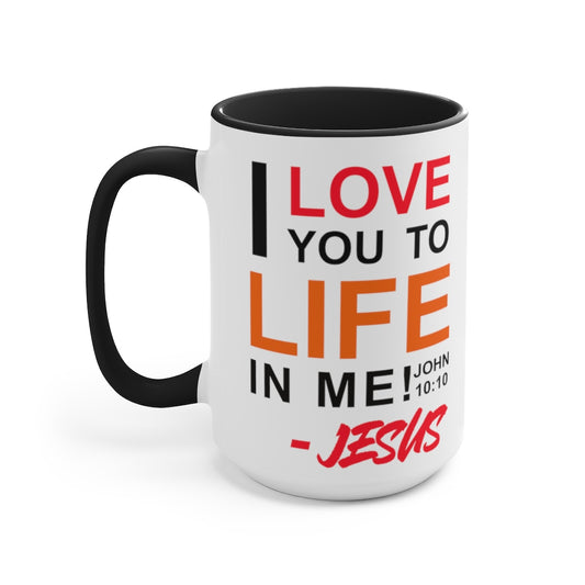 I Love You To Life Design- Mug