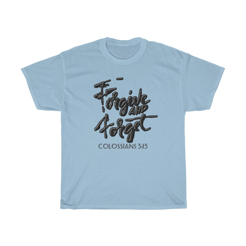 Forgive and Forget Design (Light)- Unisex T-Shirt