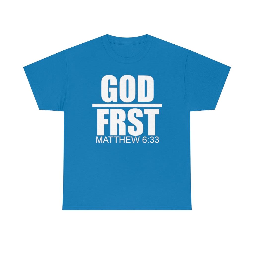 GOD FRST Design (White)- Unisex T-Shirt