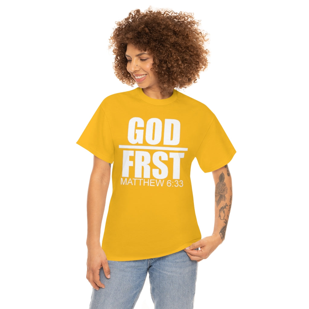 GOD FRST Design (White)- Unisex T-Shirt