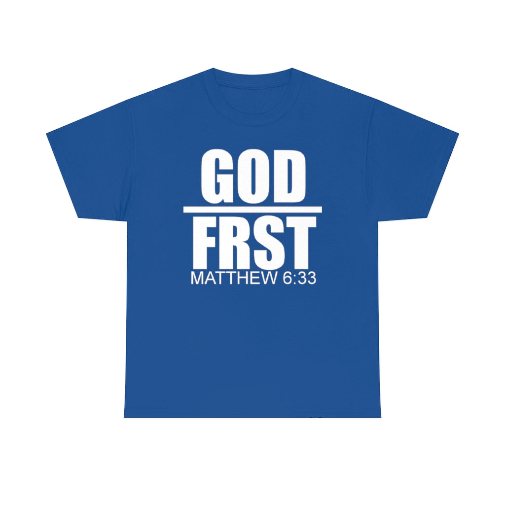 GOD FRST Design (White)- Unisex T-Shirt