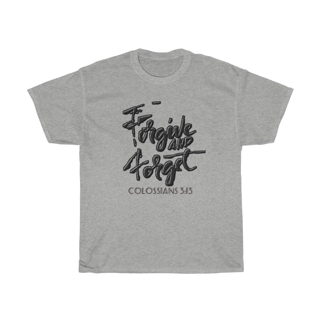 Forgive and Forget Design (Light)- Unisex T-Shirt